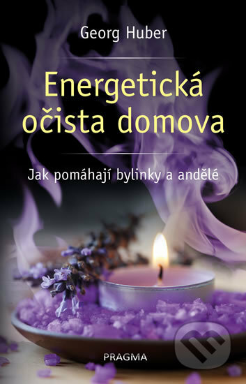 Kniha: Energetická očista domova (Georg Huber). Pragma, 2018 Kniha: Energetická očista domova (Georg Huber). Pragma, 2018