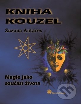 Kniha: Kniha kouzel (Zuzana Antares). Spiral Energy, 2012 Kniha: Kniha kouzel (Zuzana Antares). Spiral Energy, 2012