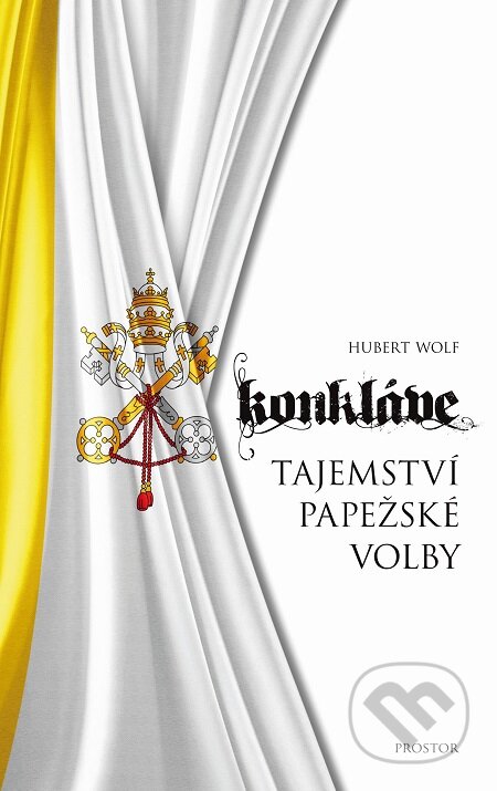 E-kniha: Konkláve (Hubert Wolf). Prostor, 2018 E-kniha: Konkláve (Hubert Wolf). Prostor, 2018