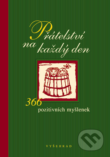 Kniha: Přátelství na každý den (Fabian Bergmann). Vyšehrad, 2008 Kniha: Přátelství na každý den (Fabian Bergmann). Vyšehrad, 2008
