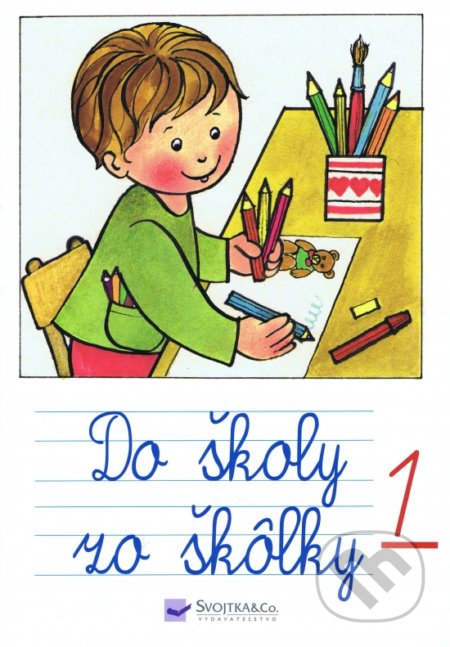 Kniha: Do školy zo škôlky 1 (Svojtka&Co.). Svojtka&Co., 2018 Kniha: Do školy zo škôlky 1 (Svojtka&Co.). Svojtka&Co., 2018