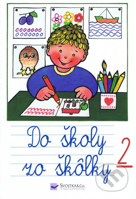 Kniha: Do školy zo škôlky 2 (Svojtka&Co.). Svojtka&Co., 2018 Kniha: Do školy zo škôlky 2 (Svojtka&Co.). Svojtka&Co., 2018