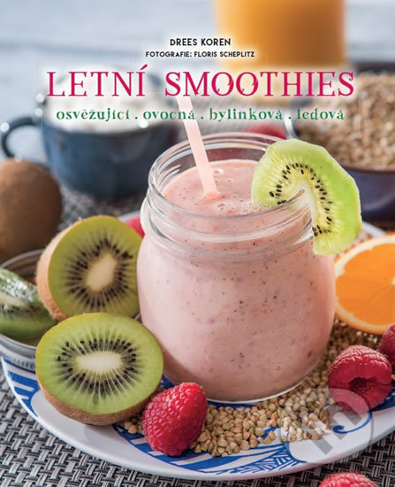 Kniha: Letní smoothies (Drees Koren). Rebo, 2018 Kniha: Letní smoothies (Drees Koren). Rebo, 2018