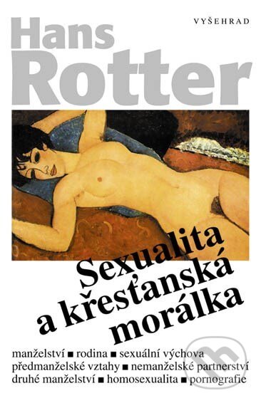 Sexualita a křesťanská morálka - Hans Rotter, Vyšehrad, 2003