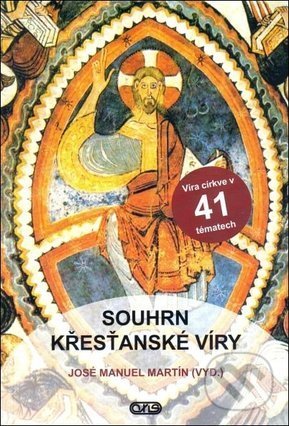 Kniha: Souhrn křesťanské víry (José Manuel Martín). AXIS, 2018 Kniha: Souhrn křesťanské víry (José Manuel Martín). AXIS, 2018