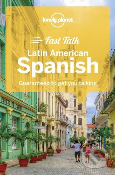 Kniha: Fast Talk Latin American Spanish (Roberto Esposto (). Lonely Planet, 2018 Kniha: Fast Talk Latin American Spanish (Roberto Esposto (). Lonely Planet, 2018
