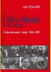 Kniha: Češi a Slováci ve 20. století (Jan Rychlík). AEPress, 2001 Kniha: Češi a Slováci ve 20. století (Jan Rychlík). AEPress, 2001