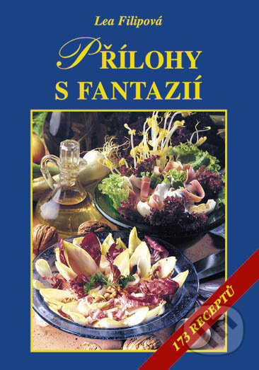 Kniha: Přílohy s fantazií (Lea Filipová). Vyšehrad, 2003 Kniha: Přílohy s fantazií (Lea Filipová). Vyšehrad, 2003
