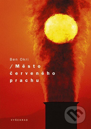 Kniha: Město červeného prachu (Ben Okri). Vyšehrad, 2003 Kniha: Město červeného prachu (Ben Okri). Vyšehrad, 2003