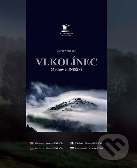 Kniha: Vlkolínec - 25 rokov v Unesco (Juraj Vohnout). Bulk Slovakia, 2018 Kniha: Vlkolínec - 25 rokov v Unesco (Juraj Vohnout). Bulk Slovakia, 2018