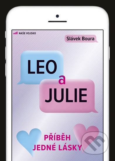 Kniha: Leo a Julie (Slávek Boura). Naše vojsko CZ, 2018 Kniha: Leo a Julie (Slávek Boura). Naše vojsko CZ, 2018