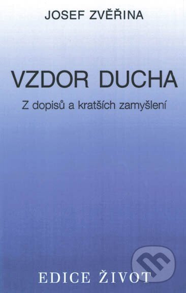 Vzdor ducha - Josef Zvěřina, Vyšehrad, 2002