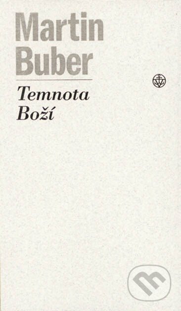 Temnota Boží - Martin Buber, Vyšehrad, 2002