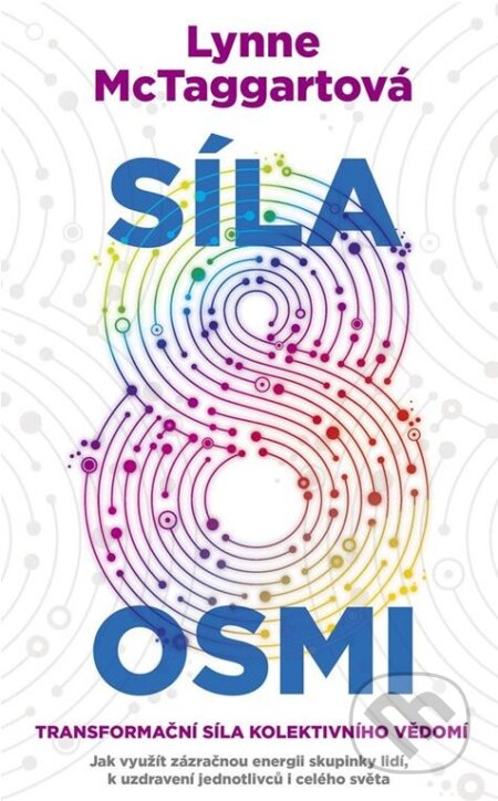 Kniha: Síla osmi (Lynne McTaggart). Metafora, 2018 Kniha: Síla osmi (Lynne McTaggart). Metafora, 2018