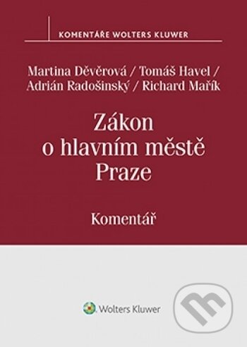 Kniha: Zákon o hlavním městě Praze (Martina Děvěrevová). Wolters Kluwer ČR, 2018 Kniha: Zákon o hlavním městě Praze (Martina Děvěrevová). Wolters Kluwer ČR, 2018