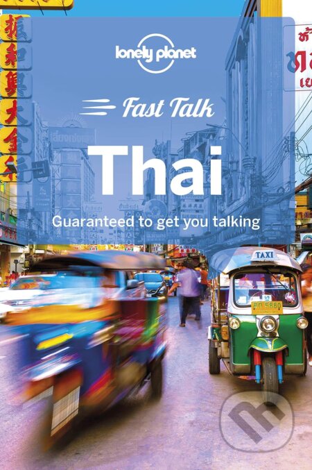 Kniha: Fast Talk Thai (Bruce Evans a Joe Cummings). Lonely Planet, 2018 Kniha: Fast Talk Thai (Bruce Evans a Joe Cummings). Lonely Planet, 2018