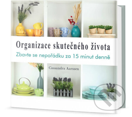 Kniha: Organizace skutečného života (Cassandra Aarssen). Edice knihy Omega, 2018 Kniha: Organizace skutečného života (Cassandra Aarssen). Edice knihy Omega, 2018