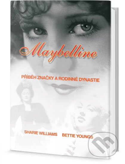 Kniha: Maybelline: Příběh značky a rodinné dynastie (Bettie Youngs a Sharrie Williams). Edice knihy Omega, 2018 Kniha: Maybelline: Příběh značky a rodinné dynastie (Bettie Youngs a Sharrie Williams). Edice knihy Omega, 2018