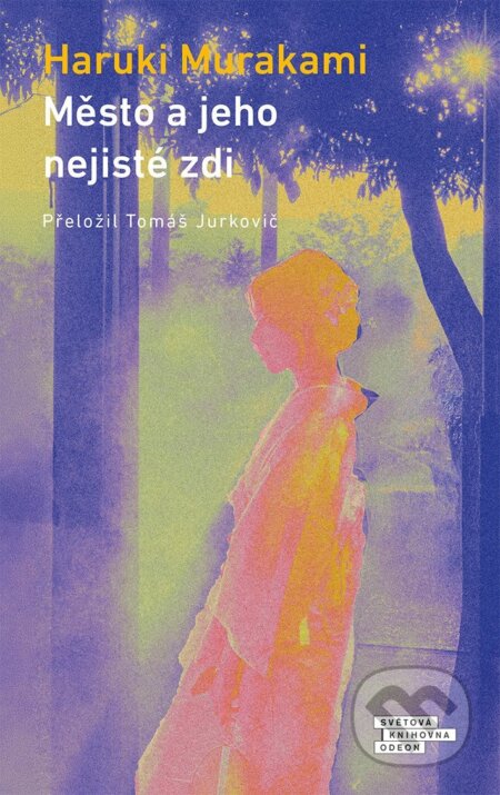 Kniha: Město a jeho nejisté zdi (Haruki Murakami). Odeon CZ, 2026 Kniha: Město a jeho nejisté zdi (Haruki Murakami). Odeon CZ, 2026