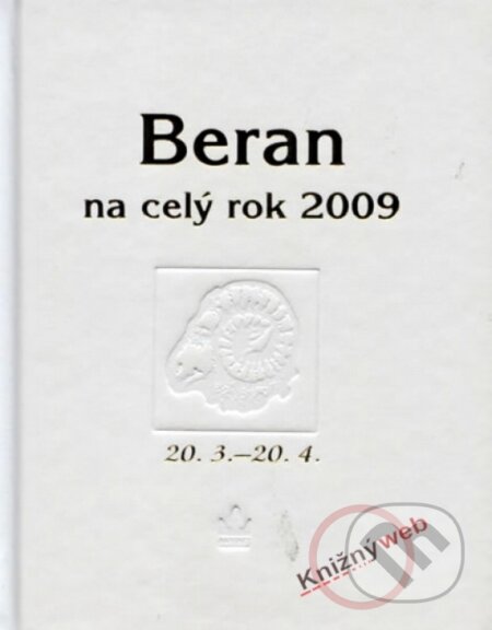Kniha: Horoskopy 2009 - Beran na celý rok 2009 (Autorský kolektív). Baronet, 2008 Kniha: Horoskopy 2009 - Beran na celý rok 2009 (Autorský kolektív). Baronet, 2008