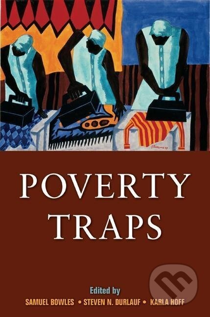 Kniha: Poverty Traps (Samuel Bowles). Princeton University Press, 2016 Kniha: Poverty Traps (Samuel Bowles). Princeton University Press, 2016