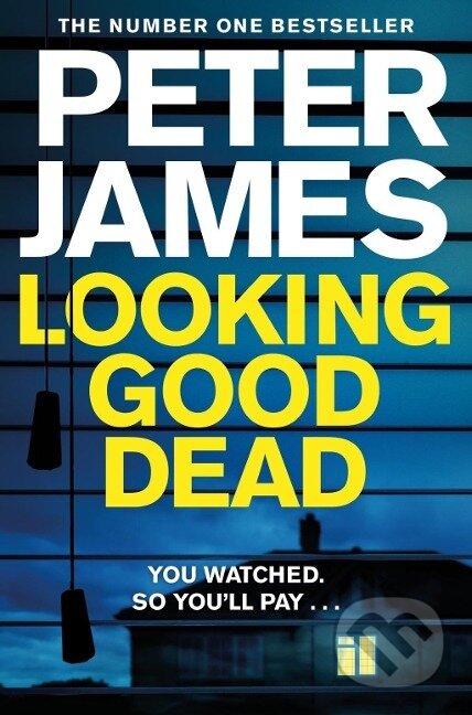 Kniha: Looking Good Dead (Peter James). Pan Macmillan, 2019 Kniha: Looking Good Dead (Peter James). Pan Macmillan, 2019