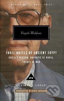 Kniha: Mahfouz Trilogy Three Novels of Ancient Egypt (Naguib Mahfouz). Everyman, 2007 Kniha: Mahfouz Trilogy Three Novels of Ancient Egypt (Naguib Mahfouz). Everyman, 2007
