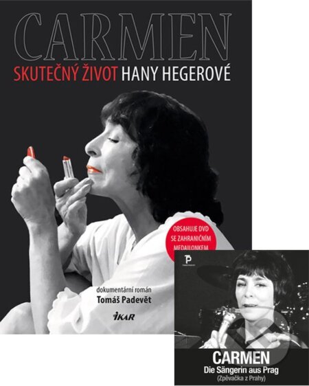 Kniha: Carmen – Skutečný život Hany Hegerové (komplet s DVD) (Tomáš Padevět). Ikar CZ, 2021 Kniha: Carmen – Skutečný život Hany Hegerové (komplet s DVD) (Tomáš Padevět). Ikar CZ, 2021