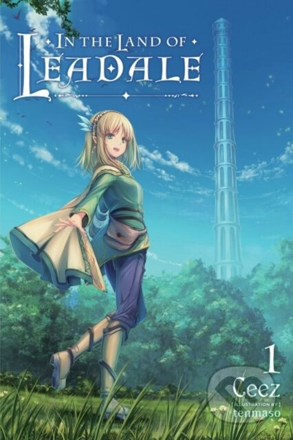 Kniha: In the Land of Leadale, Vol. 1 (light novel) (Tenmaso Ceez). Yen Press, 2020 Kniha: In the Land of Leadale, Vol. 1 (light novel) (Tenmaso Ceez). Yen Press, 2020