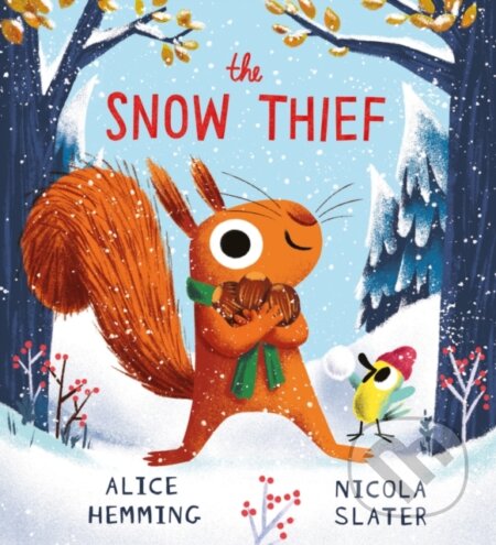 Kniha: The Snow Thief (PB) (Alice Hemming). Scholastic, 2024 Kniha: The Snow Thief (PB) (Alice Hemming). Scholastic, 2024