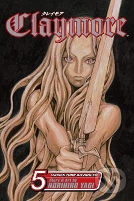 Kniha: Claymore 5 (Norihiro Yagi). Viz Media, 2008 Kniha: Claymore 5 (Norihiro Yagi). Viz Media, 2008