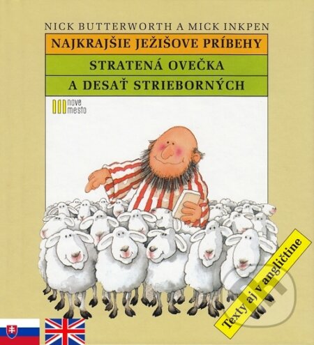 Kniha: Stratená ovečka a desať strieborných (Mick Inkpen a Nick Butterworth). Nové mesto, 2003 Kniha: Stratená ovečka a desať strieborných (Mick Inkpen a Nick Butterworth). Nové mesto, 2003