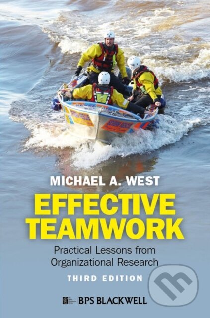 Kniha: Effective Teamwork (Michael A. West). Wiley-Blackwell, 2012 Kniha: Effective Teamwork (Michael A. West). Wiley-Blackwell, 2012