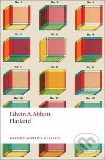 Kniha: Flatland (Oxford World´s Classics New Edition) (Abbott Edwin Abbott). Oxford University Press, 2008 Kniha: Flatland (Oxford World´s Classics New Edition) (Abbott Edwin Abbott). Oxford University Press, 2008