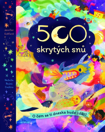 Kniha: 500 skrytých snů (Jennifer Eckford). Drobek, 2025 Kniha: 500 skrytých snů (Jennifer Eckford). Drobek, 2025