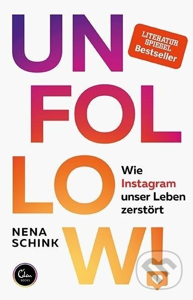 Kniha: UNFOLLOW! (Nena Schink). Eden Books, 2020 Kniha: UNFOLLOW! (Nena Schink). Eden Books, 2020