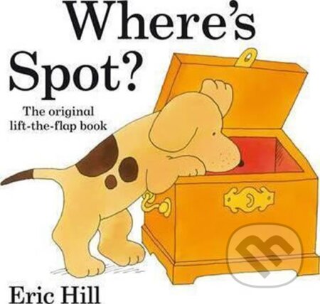 Kniha: Wheres Spot? (Eric Hill). , 2008 Kniha: Wheres Spot? (Eric Hill). , 2008