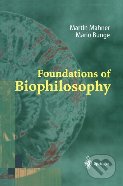 Kniha: Foundations of Biophilosophy (Mario Bunge). , 1997 Kniha: Foundations of Biophilosophy (Mario Bunge). , 1997
