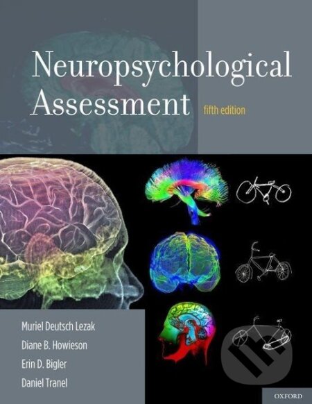Kniha: Neuropsychological Assessment (Muriel D. Lezak). Oxford University Press, 2012 Kniha: Neuropsychological Assessment (Muriel D. Lezak). Oxford University Press, 2012