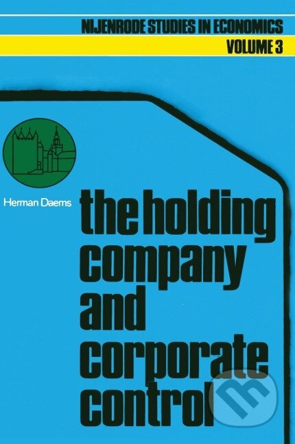 Kniha: The holding company and corporate control (Herman P. Daems). Springer Verlag, 2013 Kniha: The holding company and corporate control (Herman P. Daems). Springer Verlag, 2013