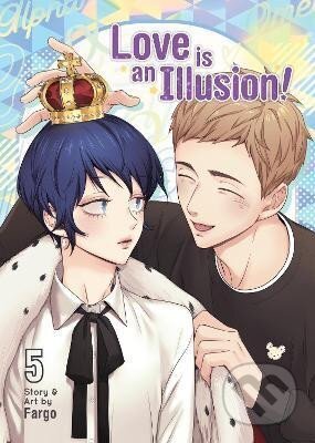 Kniha: Love is an Illusion! 5 (Fargo). Seven Seas, 2024 Kniha: Love is an Illusion! 5 (Fargo). Seven Seas, 2024