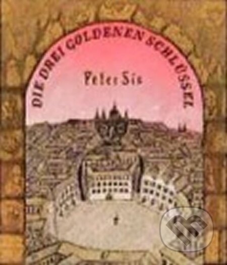 Kniha: Die drei goldenen Schlüssel (Petr Sís). , 1995 Kniha: Die drei goldenen Schlüssel (Petr Sís). , 1995