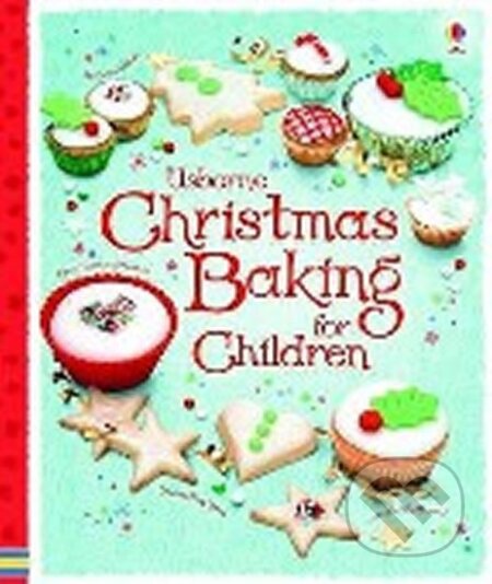 Kniha: Christmas Baking Book for Children (Abigail Wheatley, Abigail Wheatleyová, Fiona Patchett a Fiona Patchettová). Usborne Kniha: Christmas Baking Book for Children (Abigail Wheatley, Abigail Wheatleyová, Fiona Patchett a Fiona Patchettová). Usborne