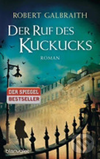Kniha: Der Ruf Des Kuckucks (Robert Galbraith). Blanvalet, 2014 Kniha: Der Ruf Des Kuckucks (Robert Galbraith). Blanvalet, 2014