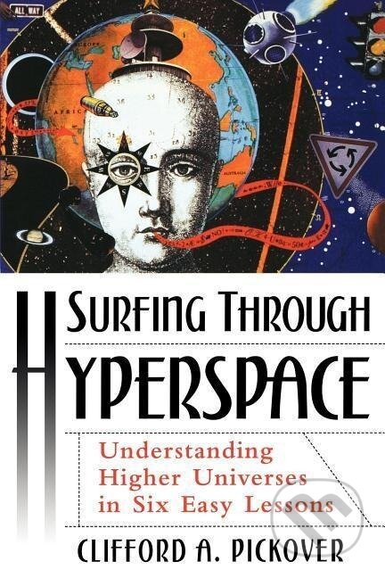 Kniha: Surfing Through Hyperspace (Clifford A. Pickover). Oxford University Press, 2001 Kniha: Surfing Through Hyperspace (Clifford A. Pickover). Oxford University Press, 2001