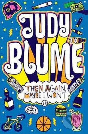 Kniha: Then Again, Maybe I Wont (Judy Blumeová). Pan Macmillan, 2011 Kniha: Then Again, Maybe I Wont (Judy Blumeová). Pan Macmillan, 2011