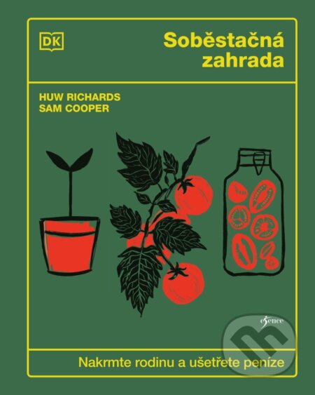 Kniha: Soběstačná zahrada (Huw Richards a Sam Cooper). Esence, 2025 Kniha: Soběstačná zahrada (Huw Richards a Sam Cooper). Esence, 2025