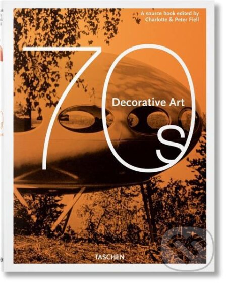 Kniha: Decorative Art 70s (Charlotte Fiell a Peter Fiell). Taschen, 2021 Kniha: Decorative Art 70s (Charlotte Fiell a Peter Fiell). Taschen, 2021