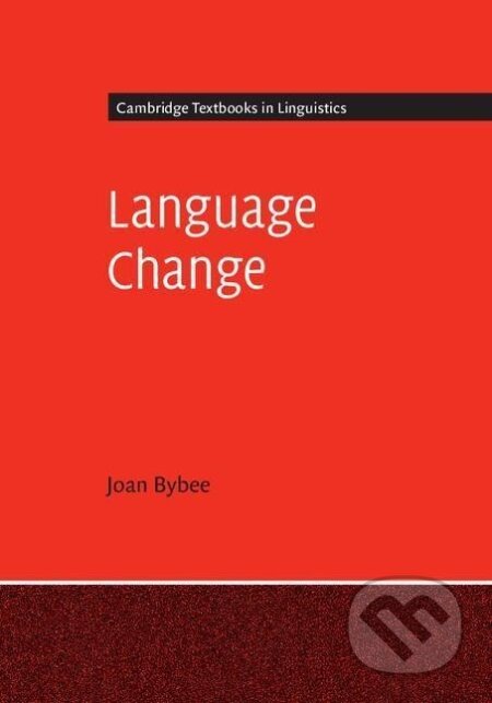 Kniha: Language Change (Joan Bybee). Cambridge University Press, 2015 Kniha: Language Change (Joan Bybee). Cambridge University Press, 2015