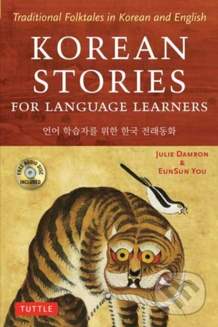 Kniha: Korean Stories For Language Learners (EunSun You a Julie Damron). Tuttle Publishing, 2018 Kniha: Korean Stories For Language Learners (EunSun You a Julie Damron). Tuttle Publishing, 2018